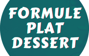 Formule PLAT-DESSERT
